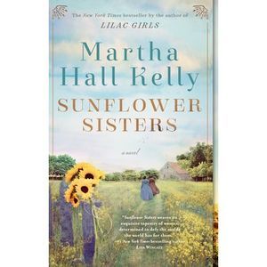 Sunflower Sisters -- Martha Hall Kelly
